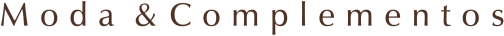 Moda y Complementos
